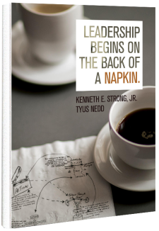 Leadership Begins On The Back Of A Napkin Book For Sale By Kenneth Strong